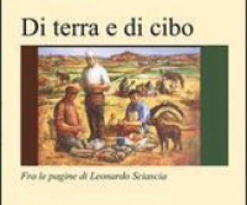 Leonardo Sciascia: Terra e cibo. 5. Da “Gli zii di Sicilia&quot;